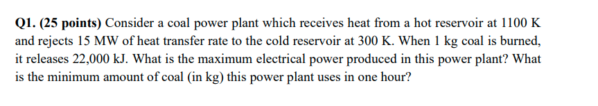 Q 1 . ( 2 5 points ) Consider a coal power plant