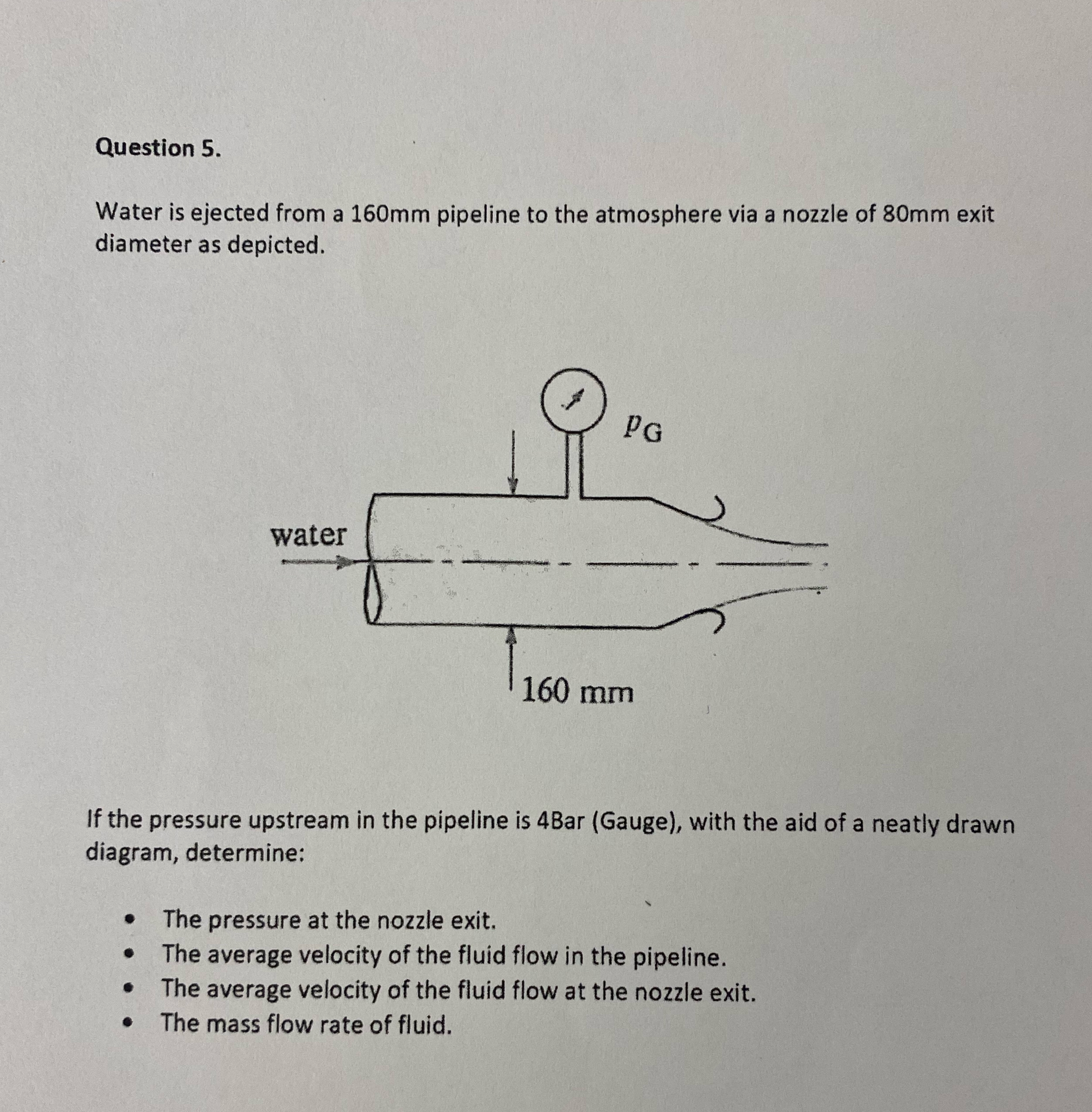Question 5 . Water is ejected from a 1 6 0 mm