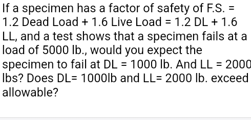 If a specimen has a factor of safety of F . S . =
