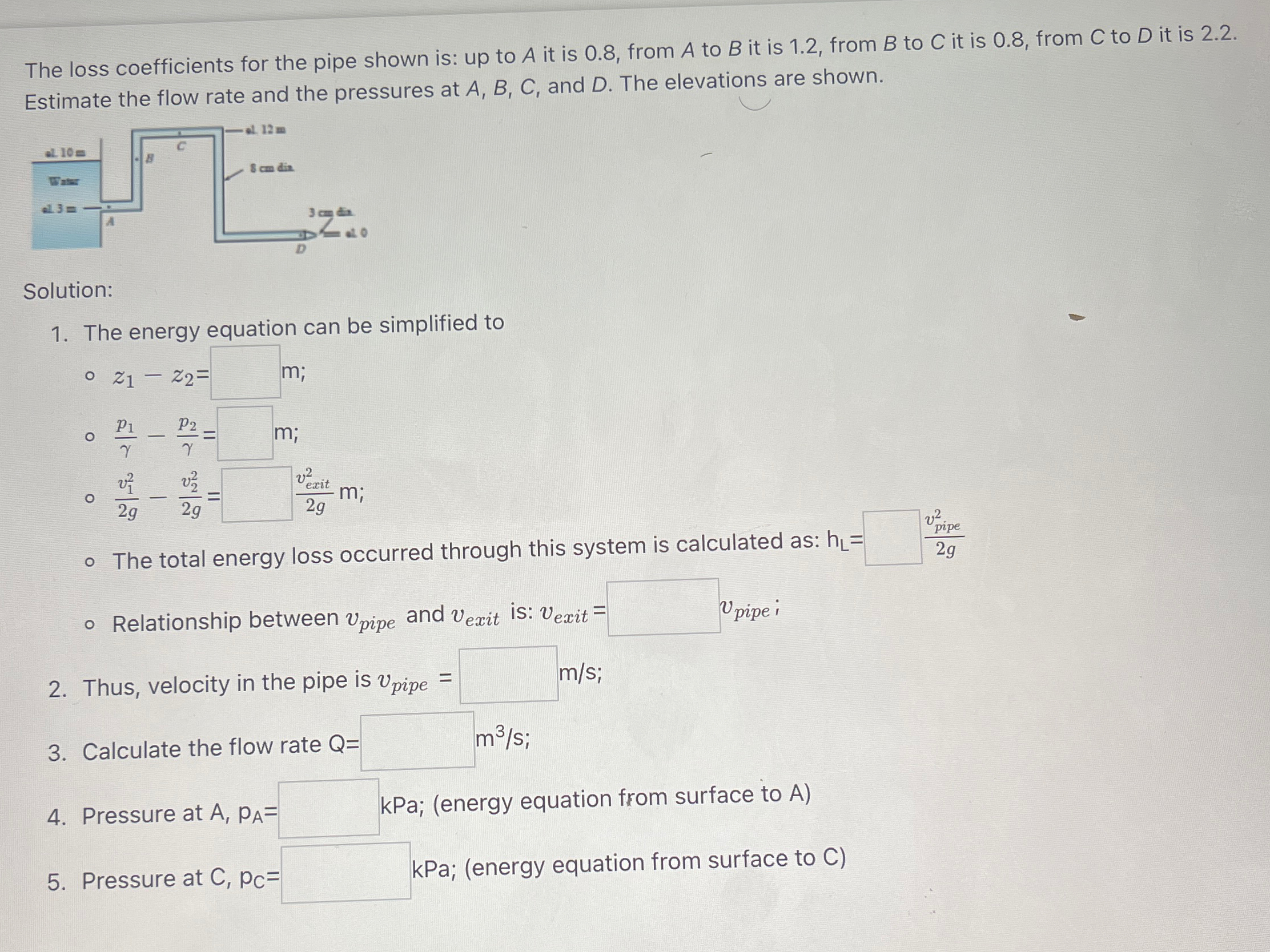 The loss coefficients for the pipe shown is: up
