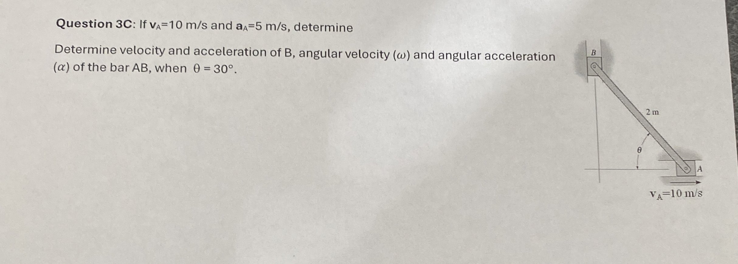 Question 3 C: If v A = 1 0 m s and a A = 5 m s ,