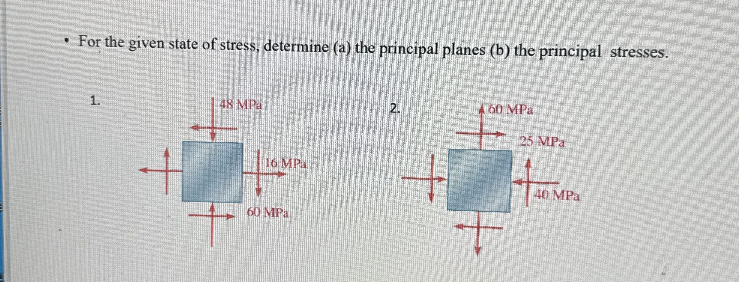 Solve the problem using Mohr's Circle. Do not