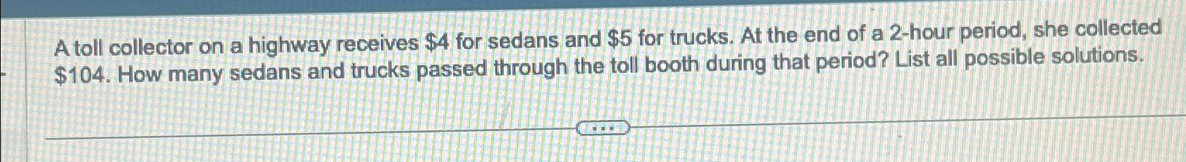 A toll collector on a highway receives $ 4 for