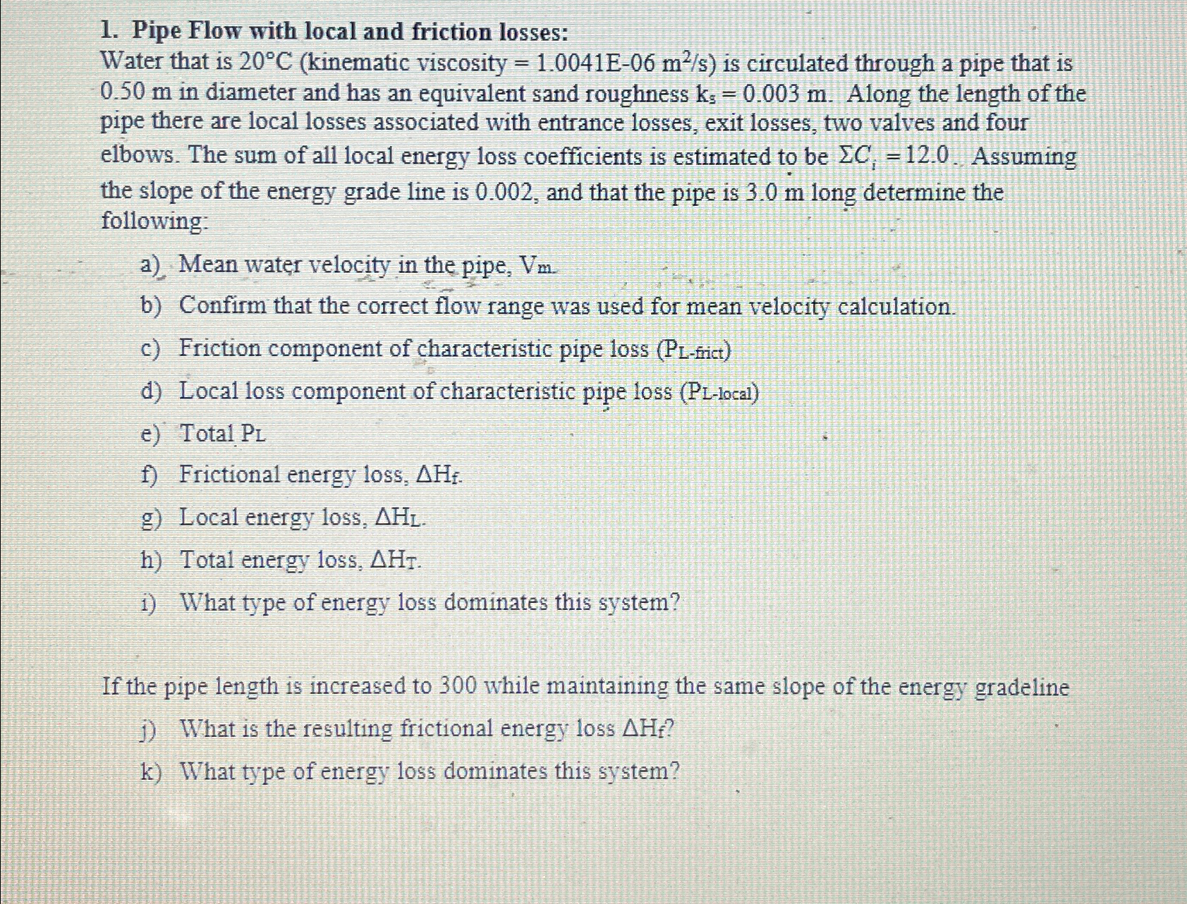 Pipe Flow with local and friction losses: Water
