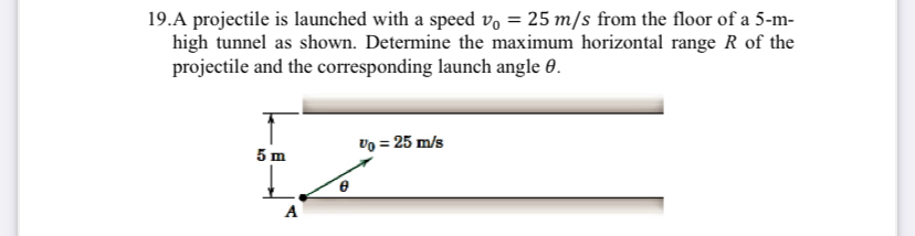 1 9 . A projectile is launched with a speed v 0 =