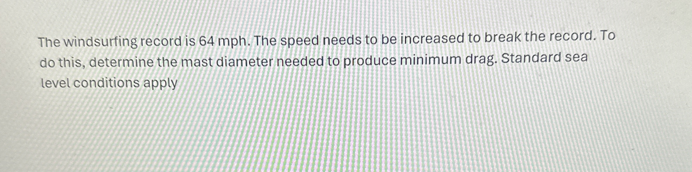 The windsurfing record is 6 4 mph . The speed