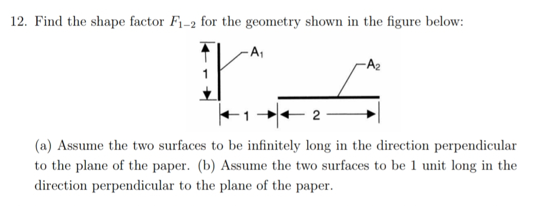 1 2 . Find the shape factor \ ( F _ { 1 - 2 } \ )