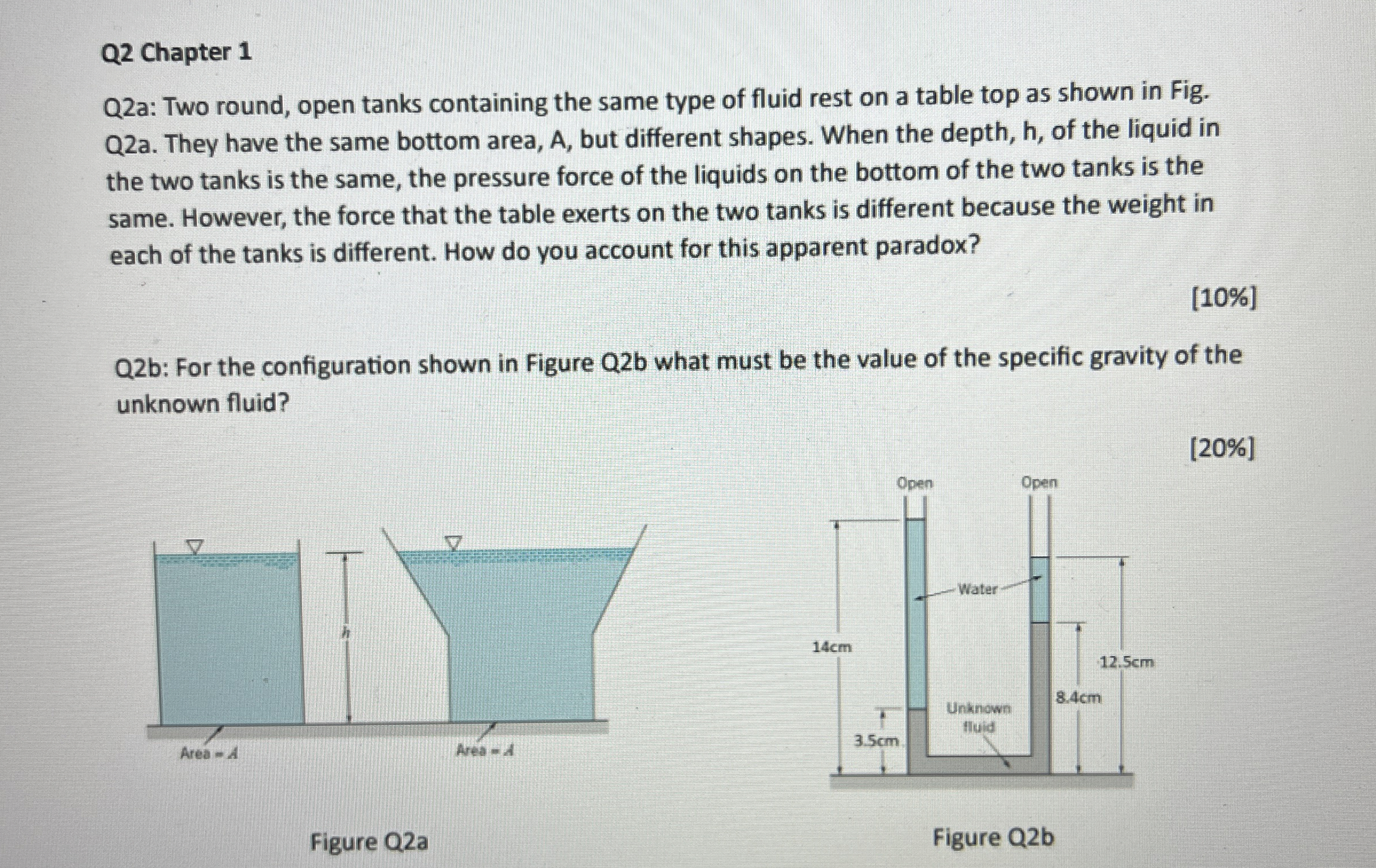 Q 2 Chapter 1 Q 2 a: Two round, open tanks