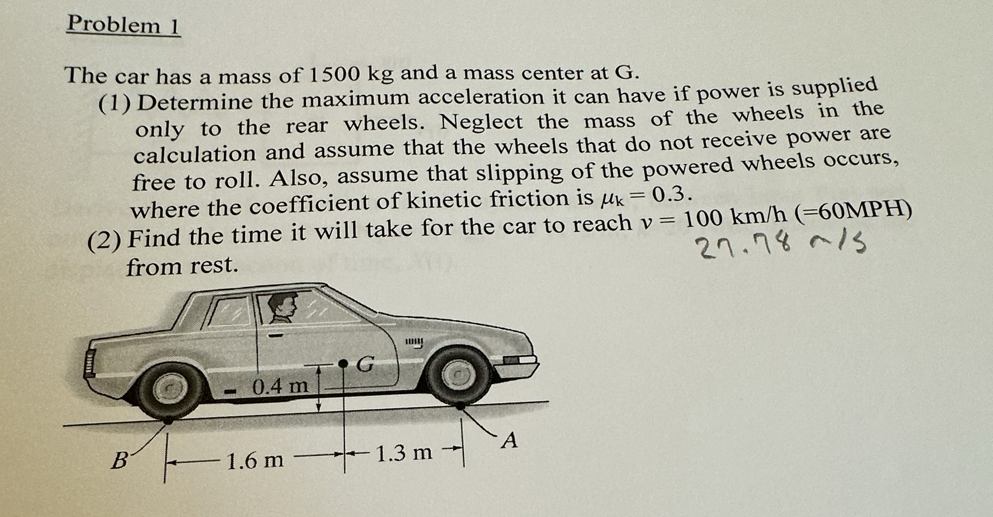 Problem 1 The car has a mass of 1 5 0 0 kg and a