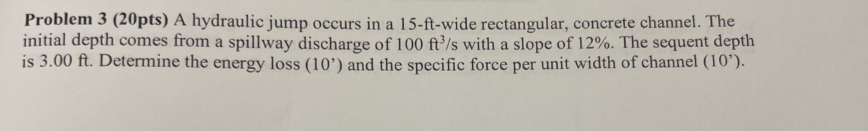Problem 3 ( 2 0 pts ) A hydraulic jump occurs in