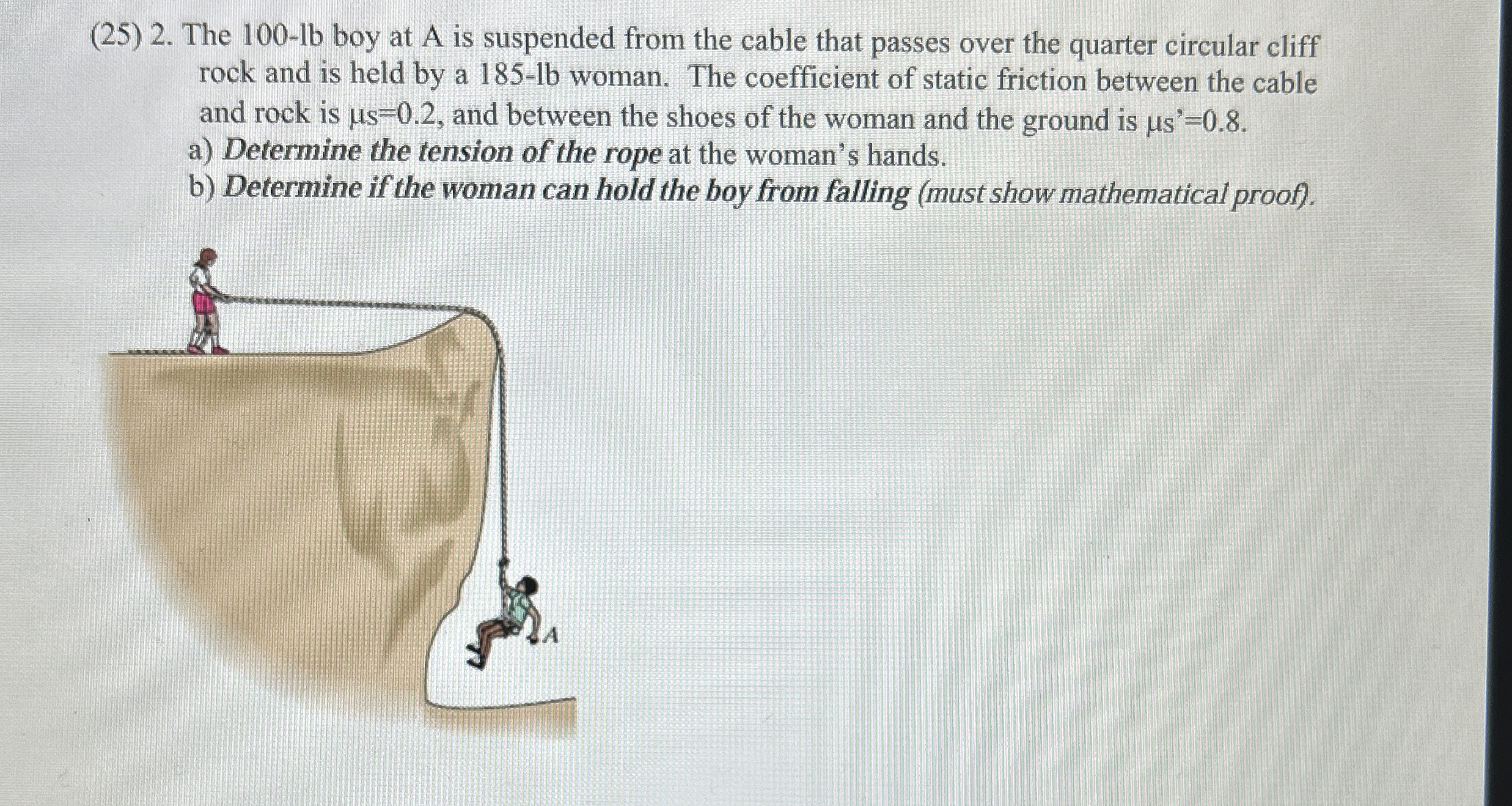 ( 2 5 ) 2 . The 1 0 0 - lb boy at A is suspended