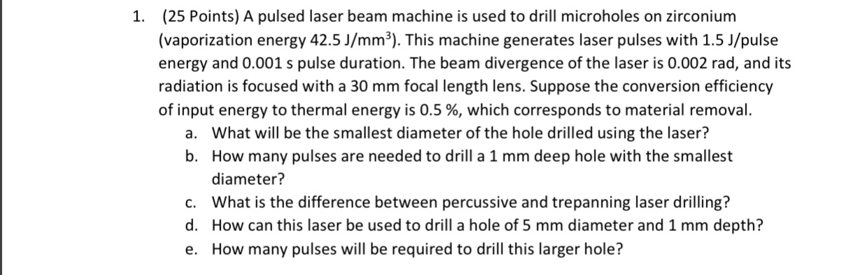 ( 2 5 Points ) A pulsed laser beam machine is