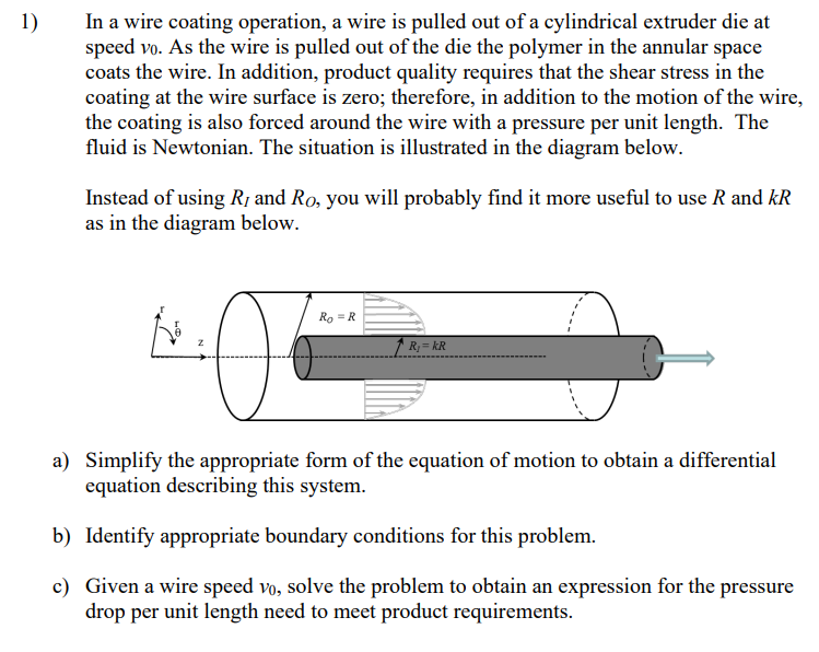 1 ) In a wire coating operation, a wire is pulled