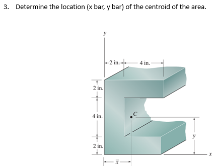 3 . Determine the location ( \ ( x \ ) bar, \ ( y