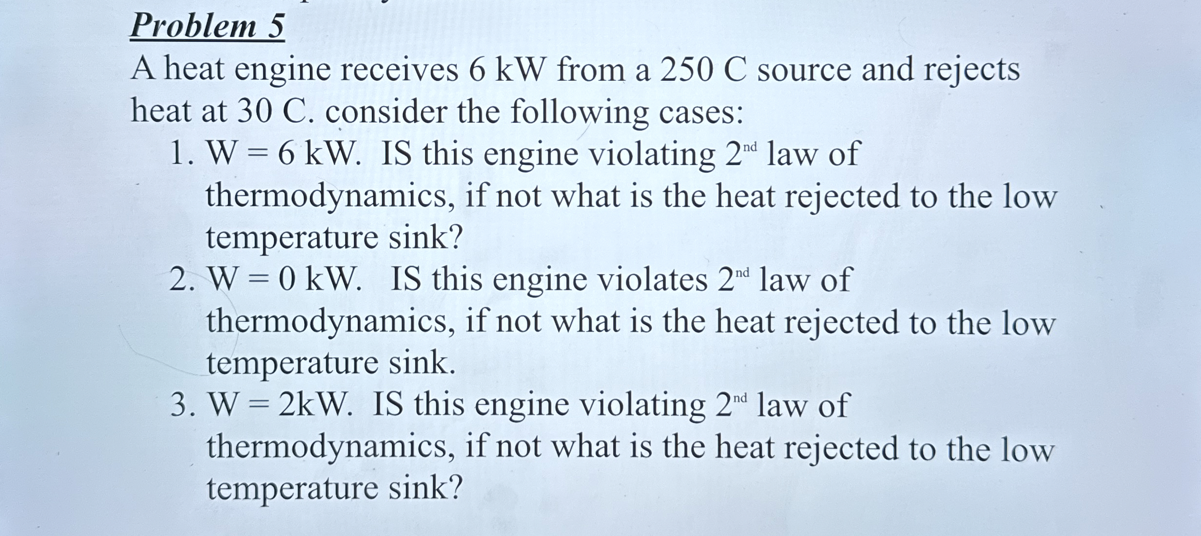 Problem 5 A heat engine receives 6 kW from a 2 5
