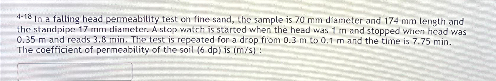 4 - 1 8 In a falling head permeability test on