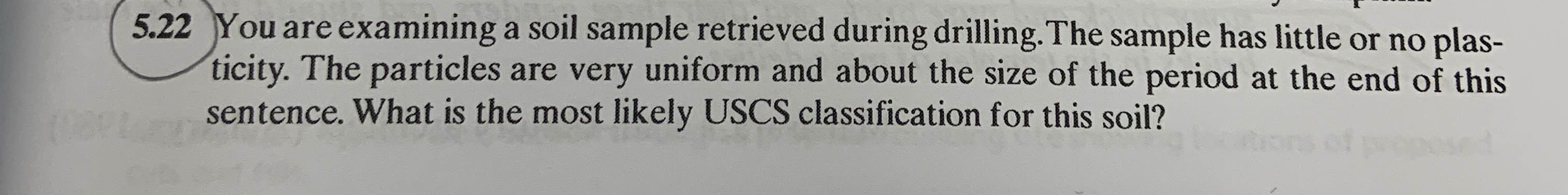 5 . 2 2 You are examining a soil sample retrieved