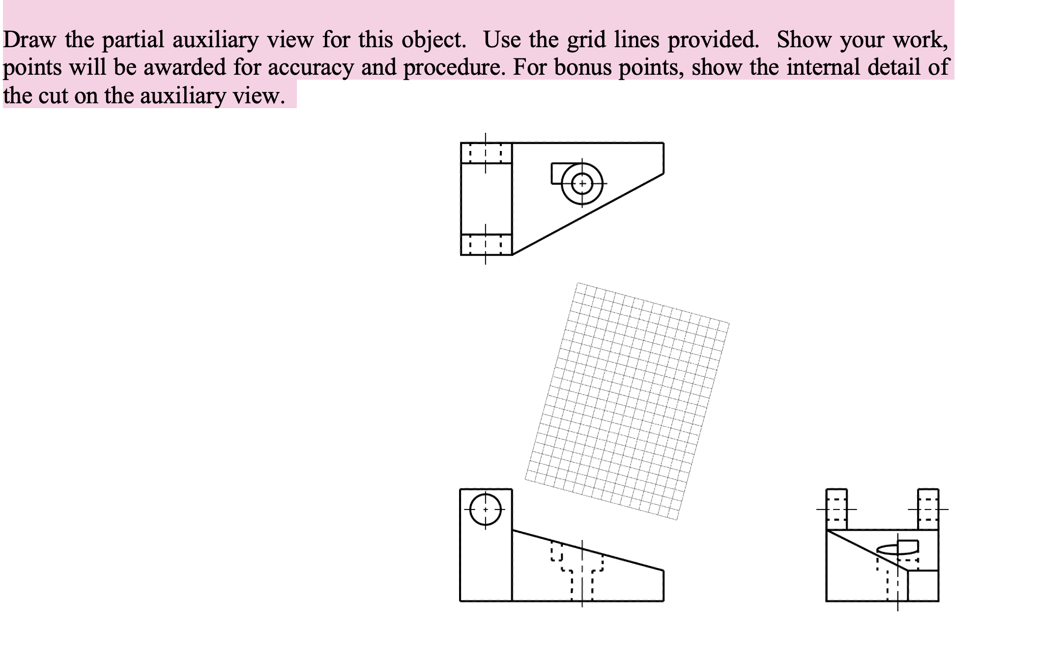 Draw the partial auxiliary view for this object.