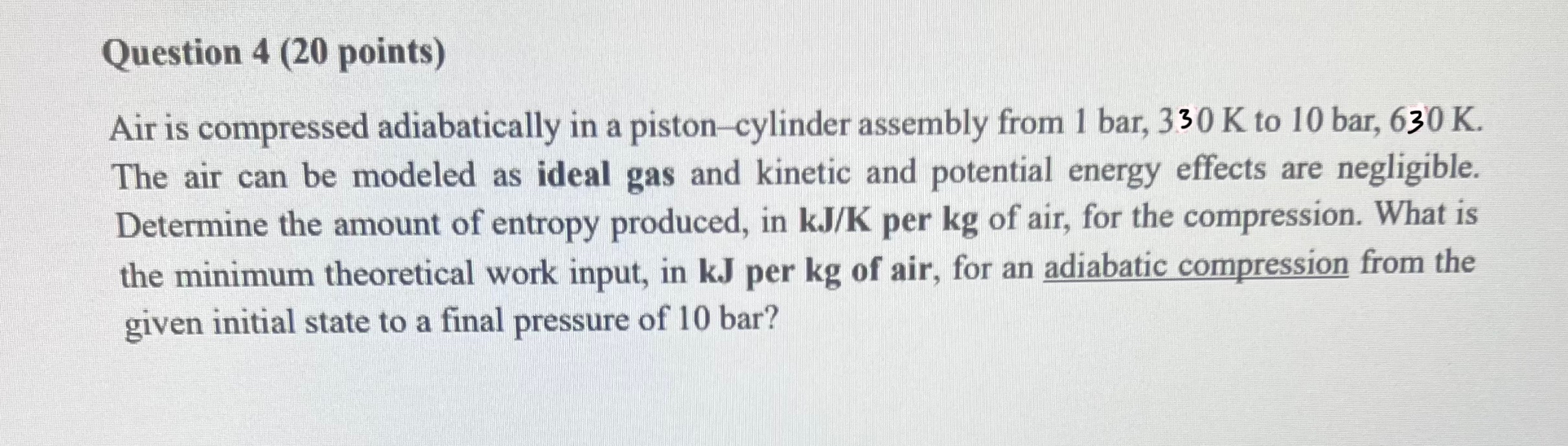 Question 4 ( 2 0 points ) Air is compressed
