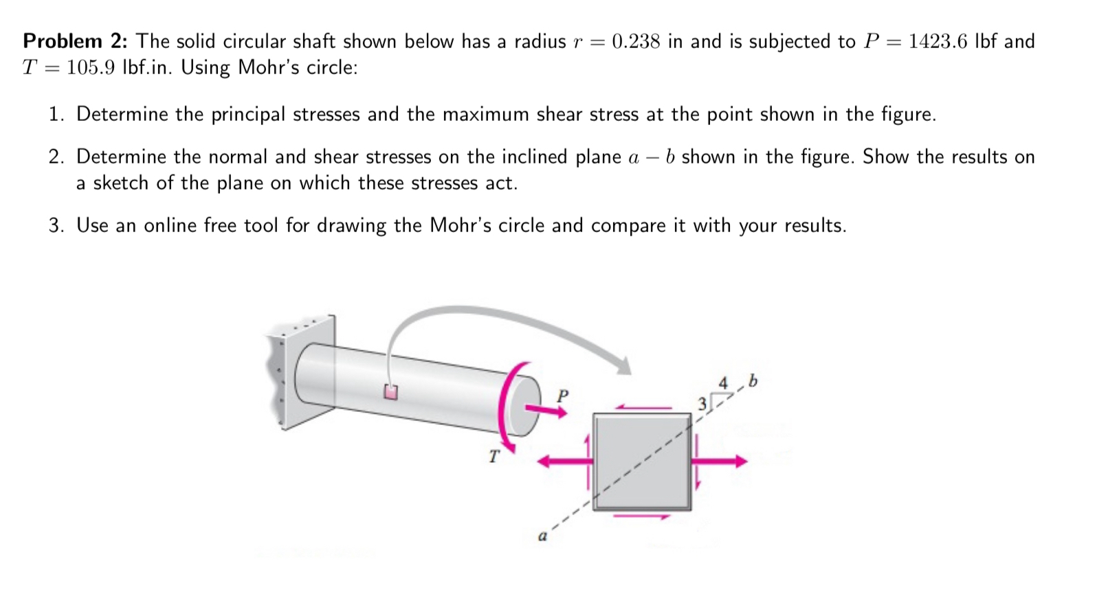 Problem 2 : The solid circular shaft shown below