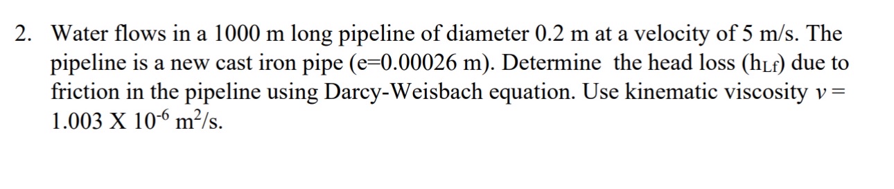Water flows in a 1 0 0 0 m long pipeline of