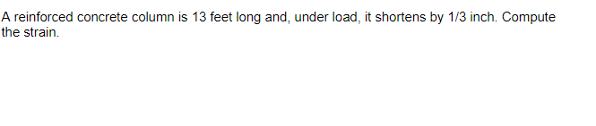 A reinforced concrete column is 1 3 feet long