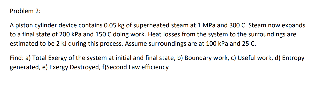 Problem 2 : A piston cylinder device contains 0 .