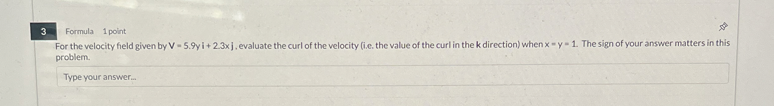 3 Formula 1 point For the velocity field given by