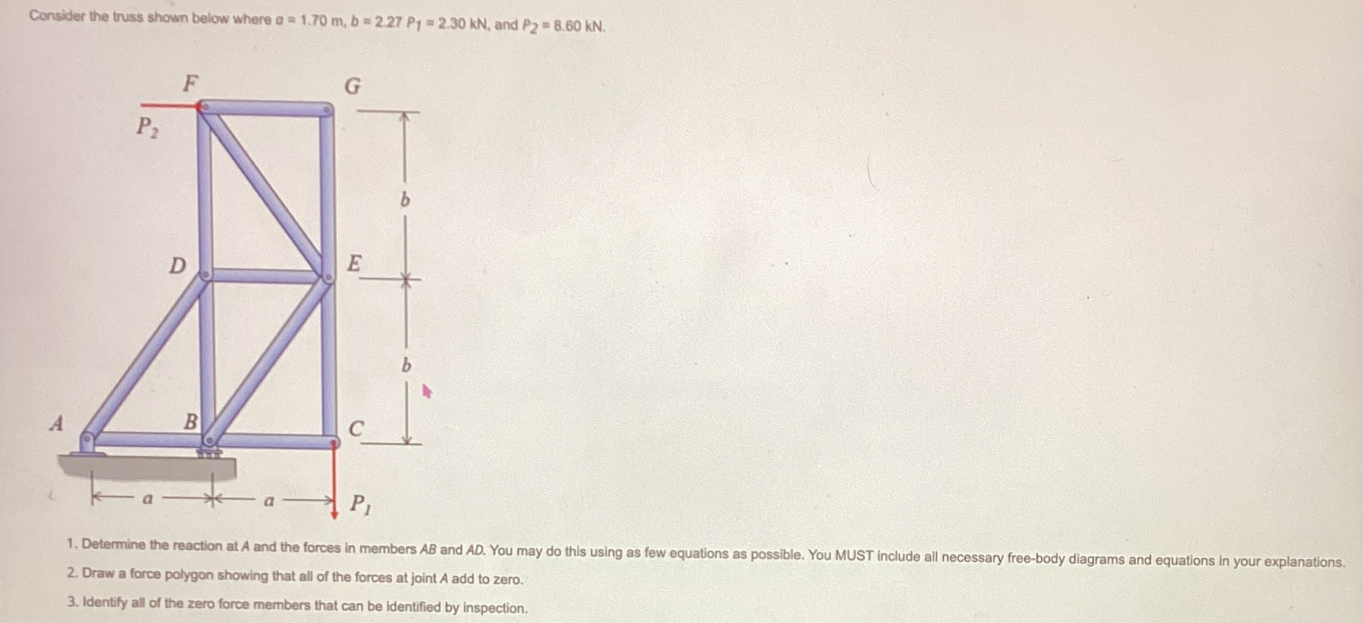 Consider the truss shown below where a = 1 . 7 0