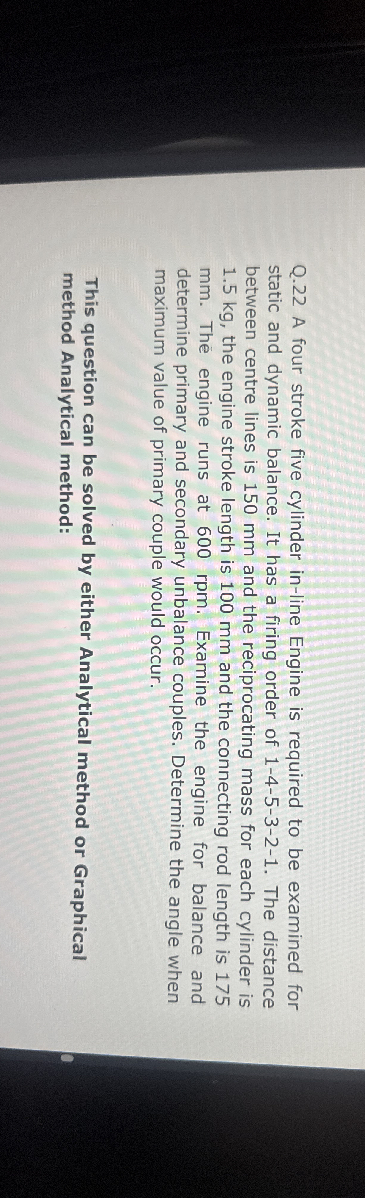 Q . 2 2 A four stroke five cylinder in - line