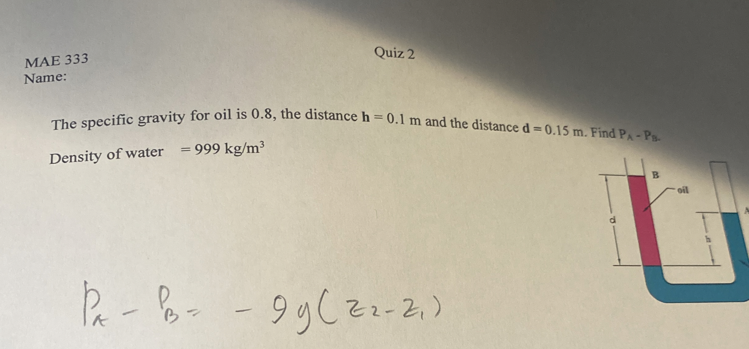 The specific gravity for oil is 0 . 8 , the
