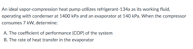 An ideal vapor - compression heat pump utilizes