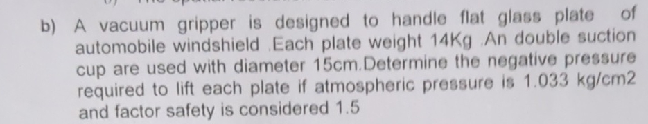 b ) A vacuum gripper is designed to handle flat