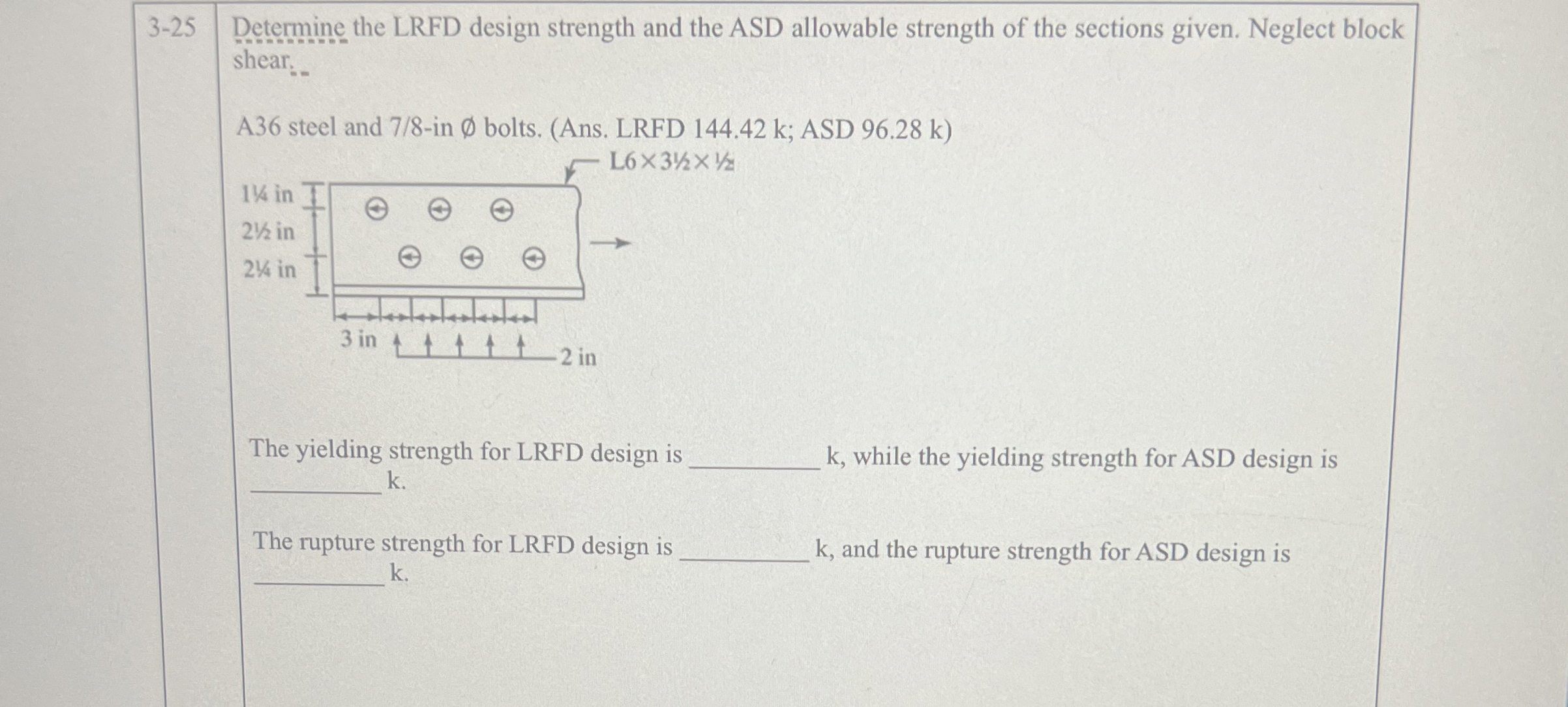 3 - 2 5 Determine the LRFD design strength and