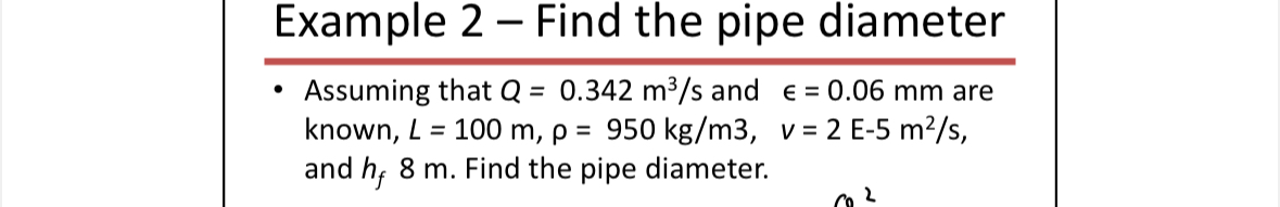 Example 2 - Find the pipe diameter Assuming that
