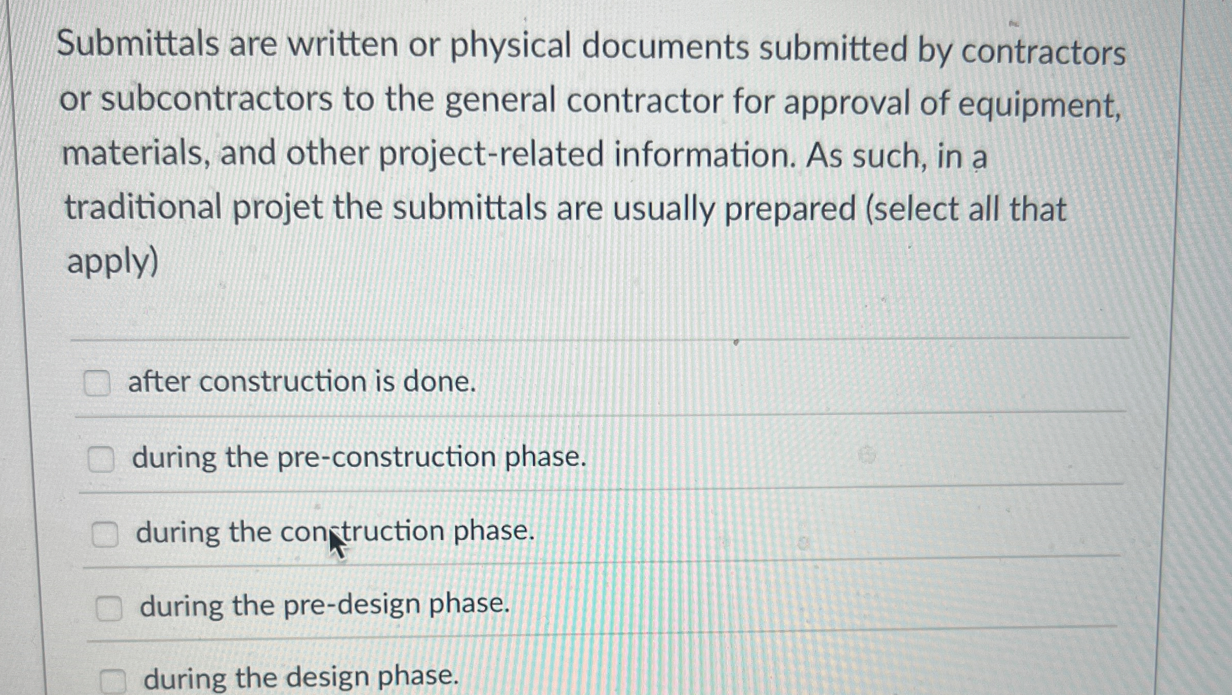 Submittals are written or physical documents