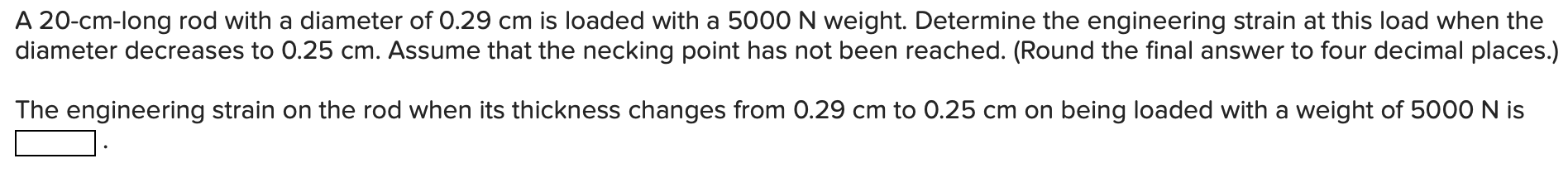 A 2 0 - cm - long rod with a diameter of 0 . 2 9