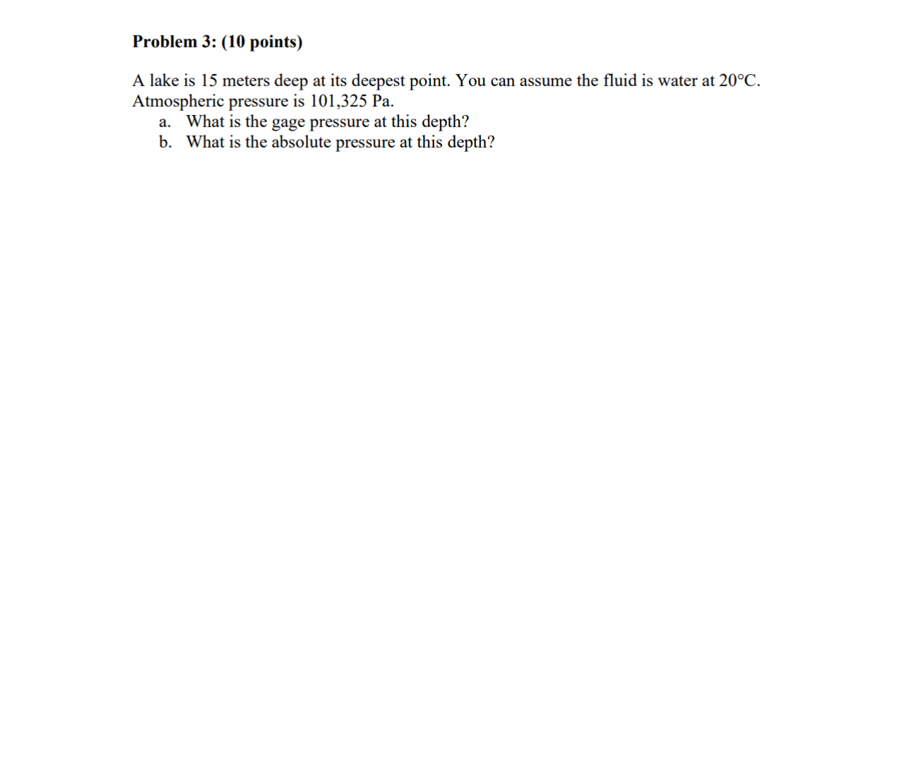 Problem 3 : ( 1 0 points ) A lake is 1 5 meters