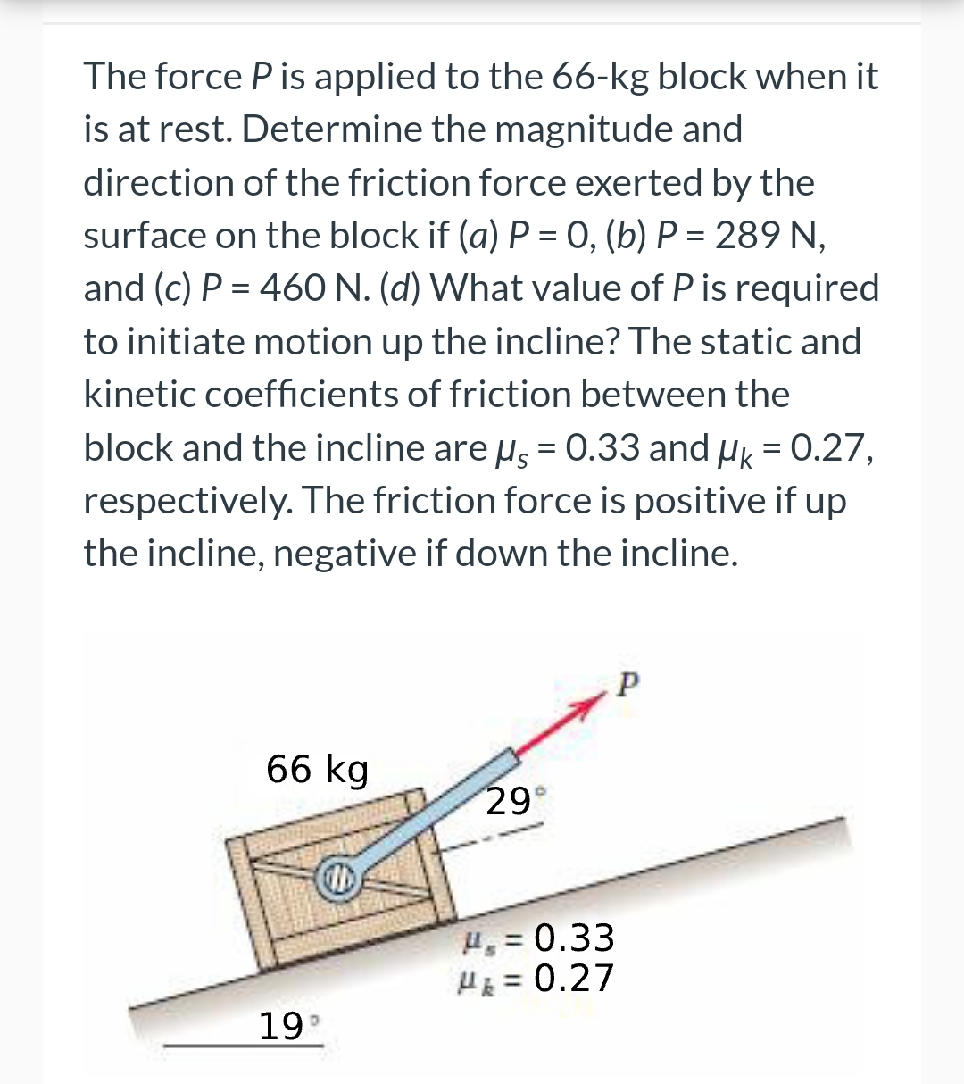The force P is applied to the 6 6 - k g block