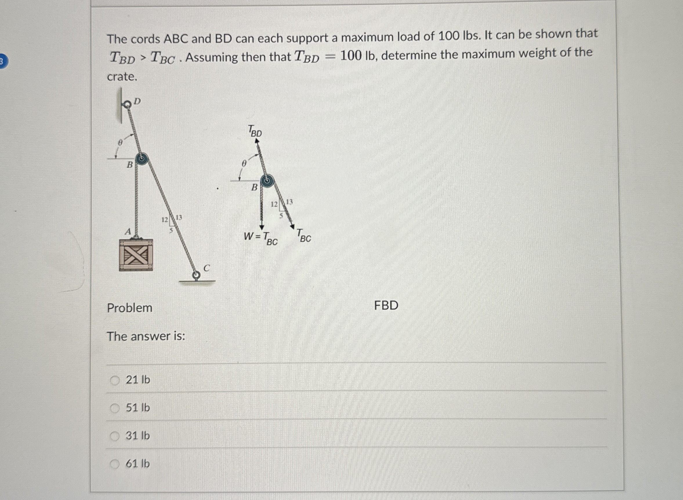 The cords ABC and BD can each support a maximum