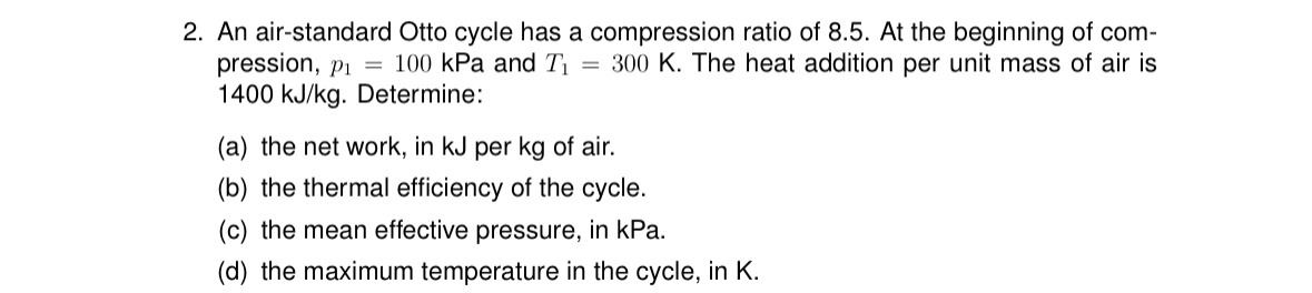 An air - standard Otto cycle has a compression