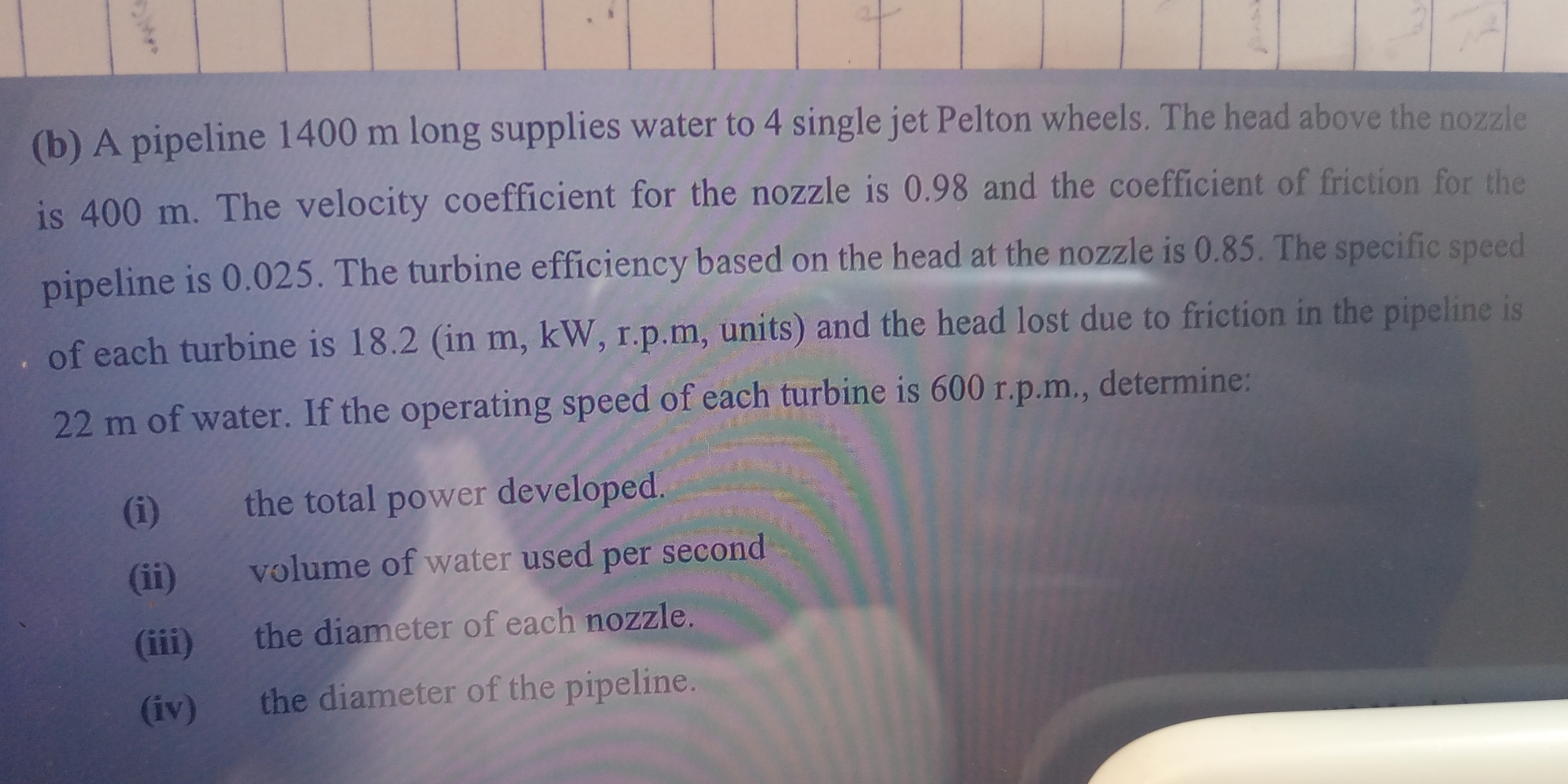 ( b ) A pipeline 1 4 0 0 m long supplies water to