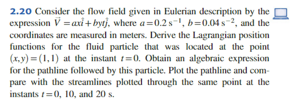 2 . 2 0 Consider the flow field given in Eulerian