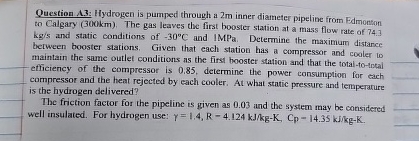 Question A . 3 : Hydrogen is pumped through a 2 m