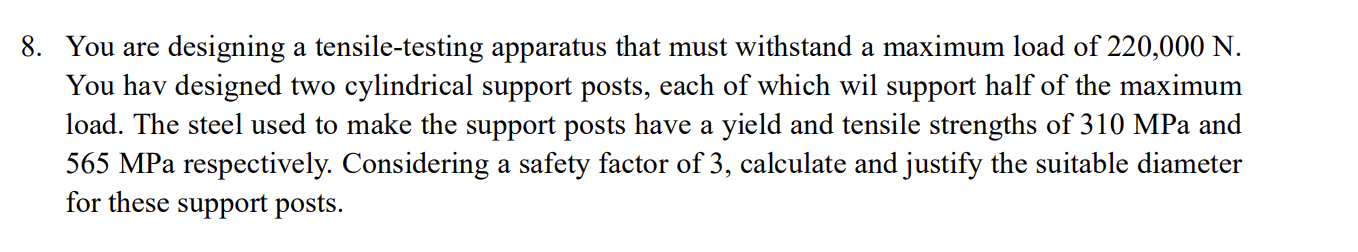 8 . You are designing a tensile - testing