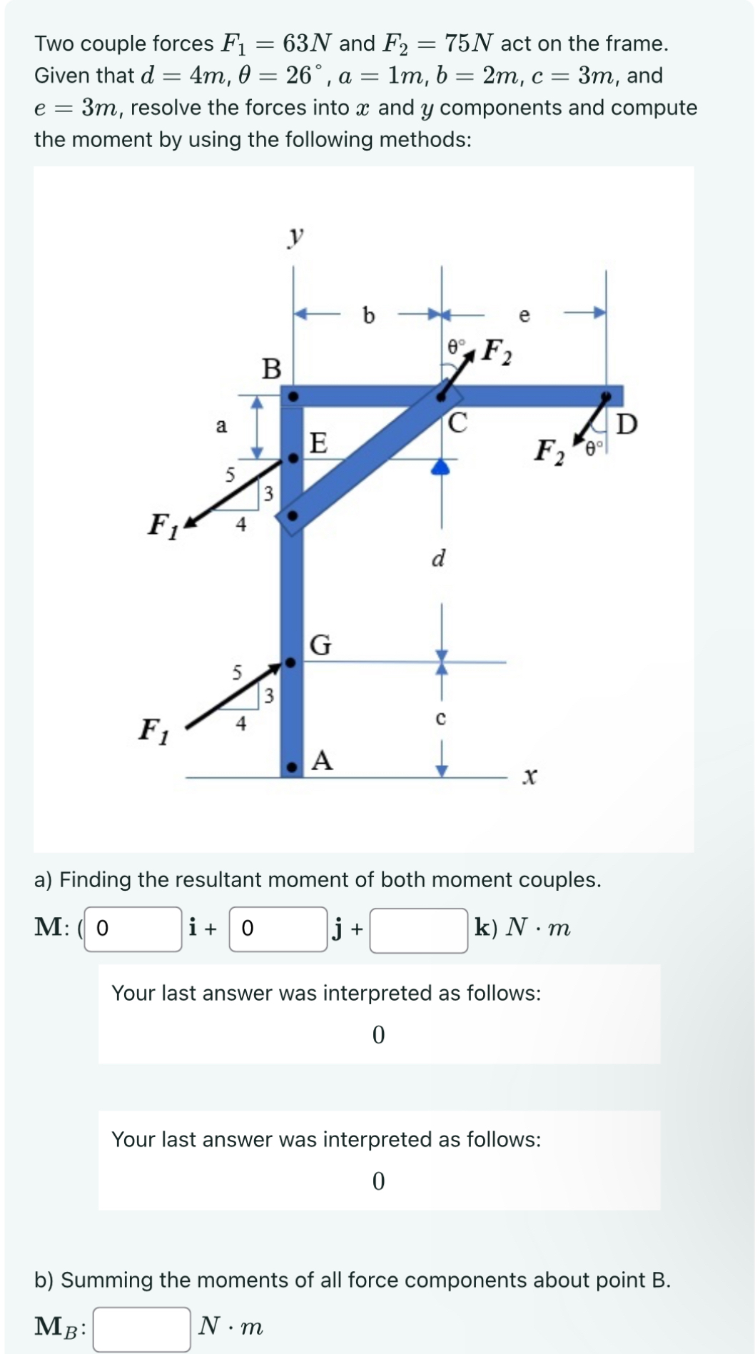 Two couple forces F 1 = 6 3 N and F 2 = 7 5 N act