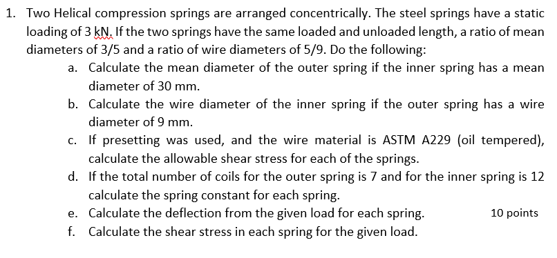 1 . Two Helical compression springs are arranged