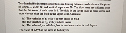Two immiscible incompressible fluids are flowing