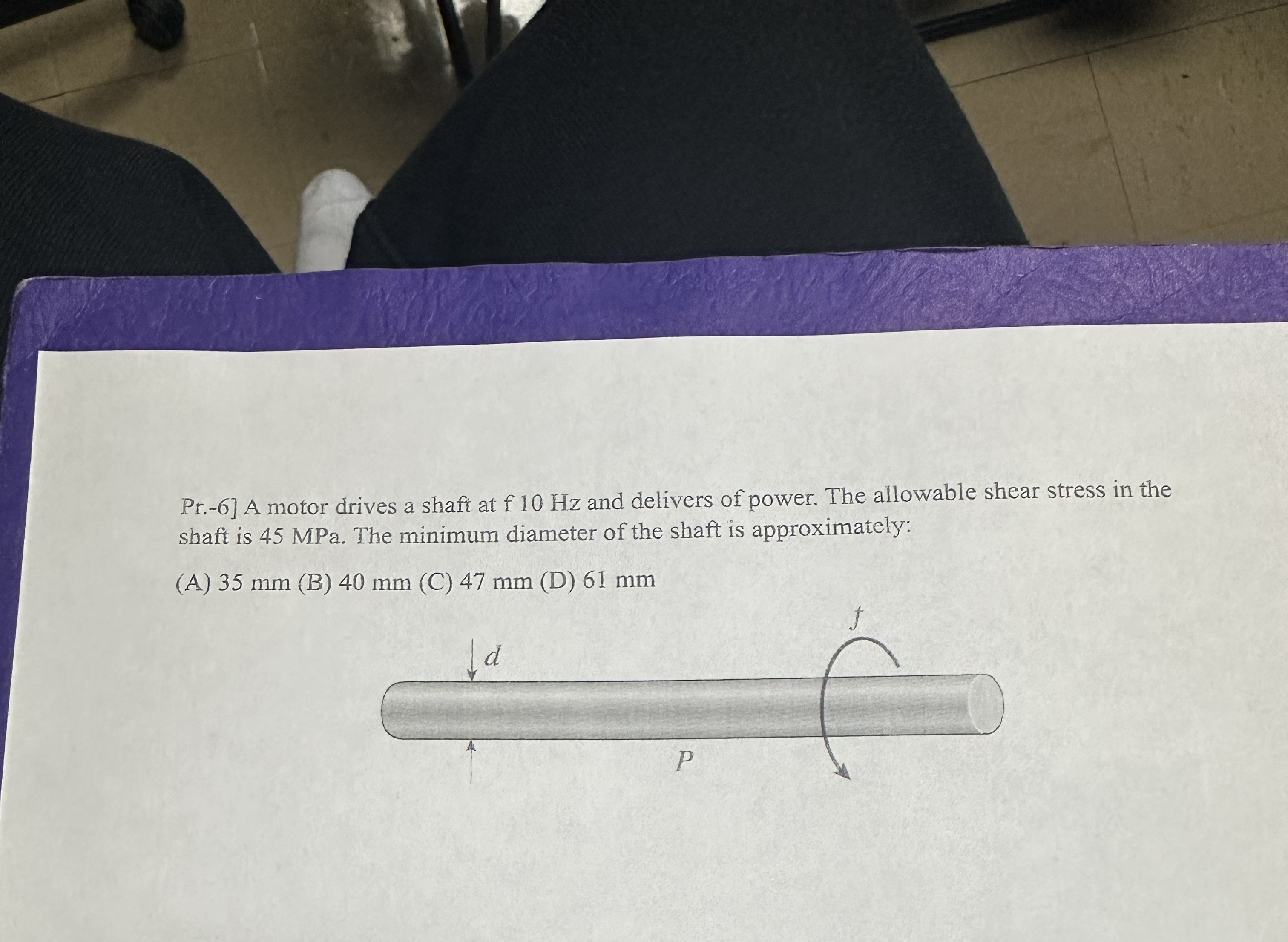 Pr . - 6 ] A motor drives a shaft at f 1 0 H z