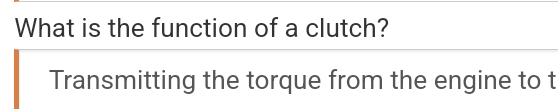 What is the function of a clutch? Transmitting